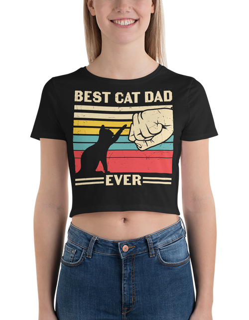 Load image into Gallery viewer, Best Cat Dad Ever - Women’s Crop Tee
