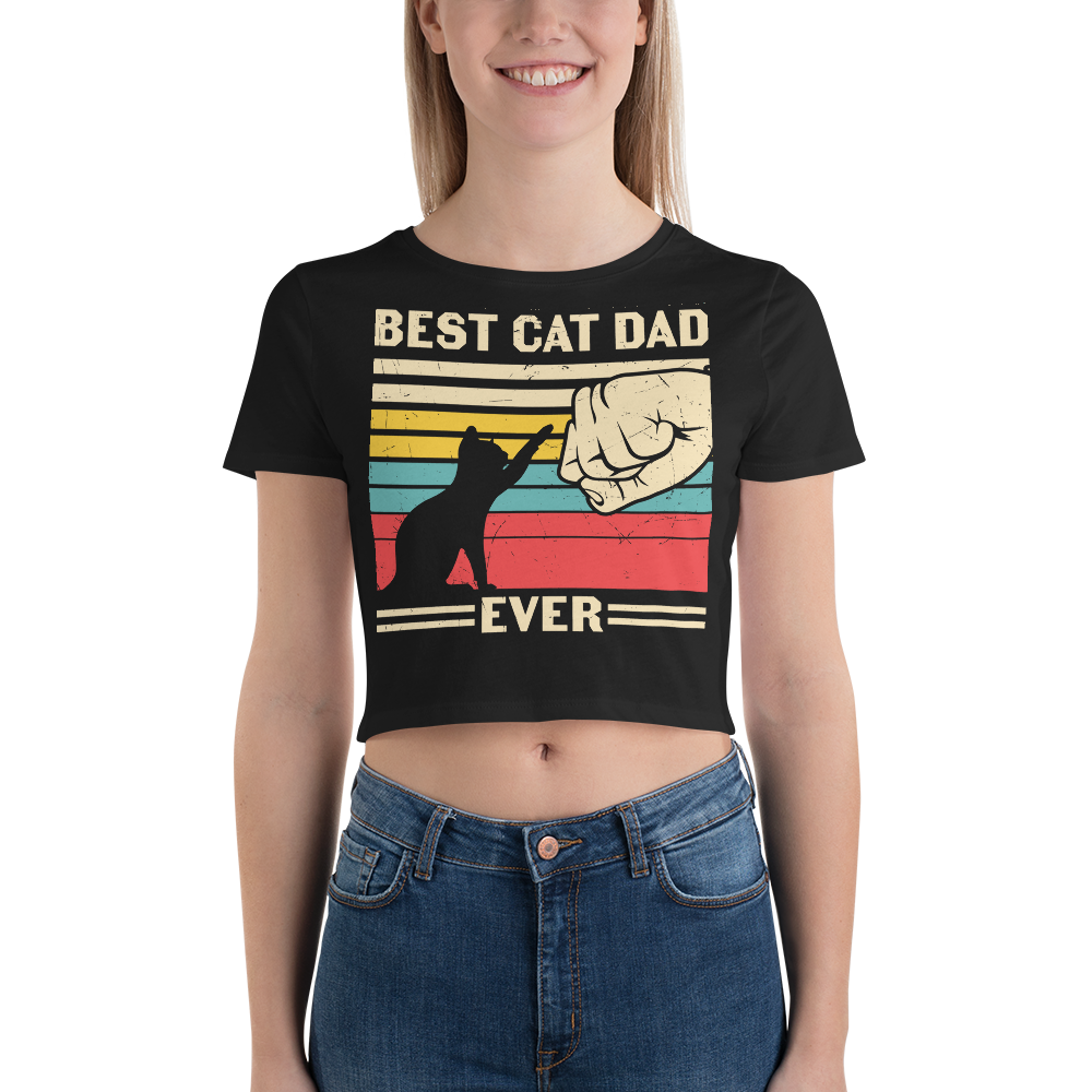 Best Cat Dad Ever - Women’s Crop Tee